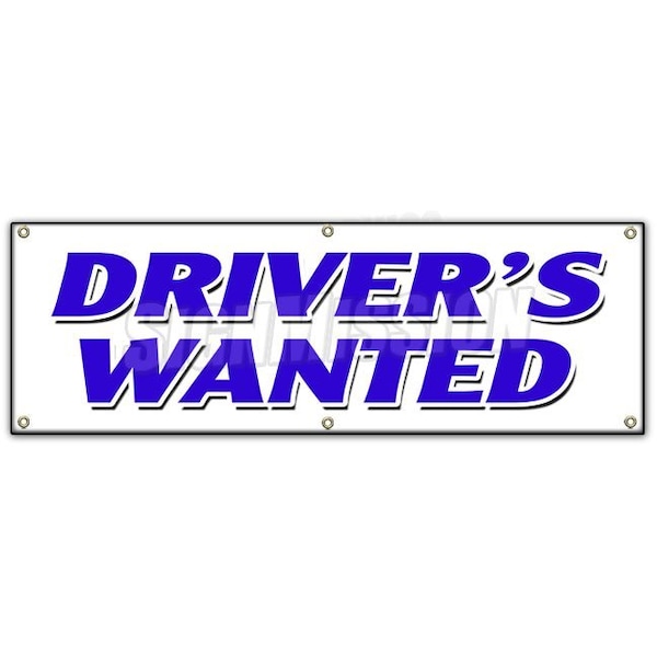 Signmission DRIVERS WANTED BANNER SIGN cdl taxi limousine bus truck delivery B-72 Drivers Wanted - main